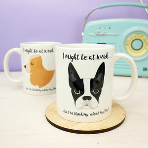 Thinking of My Dog Mug - Boston Terrier  - Hoobynoo - Personalised Pet Tags and Gifts