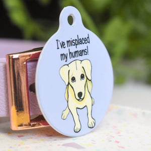 Slogan Dog Tag - I've misplaced my humans
