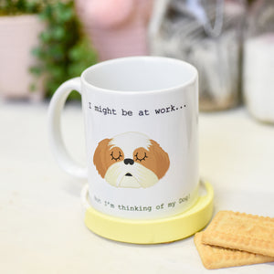 Thinking of My Dog Mug - Shih Tzu